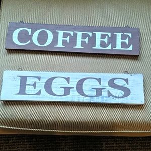 Two kitchen signs : COFFEE. / EGGS  30 x 4  1/2